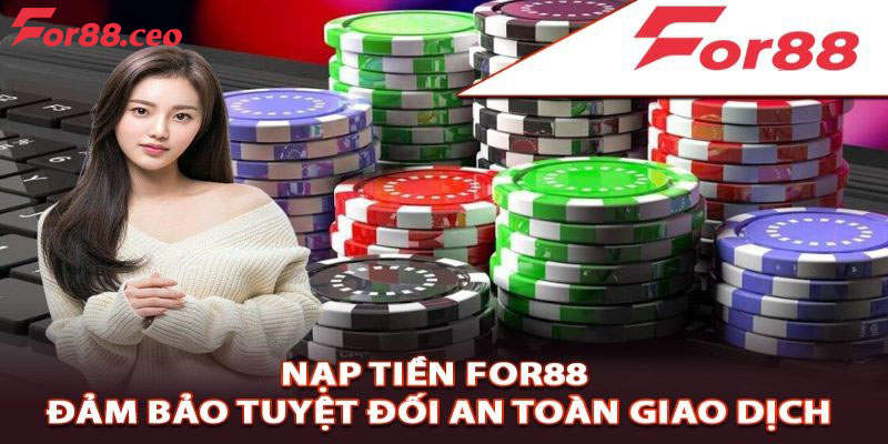 Yên tâm giao dịch tại nhà cái uy tín For88